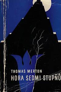 912. Merton, Thomas – Hora sedmi stupňů