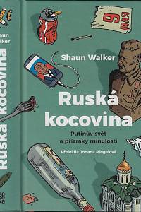 157212. Walker, Shaun – Ruská kocovina : Putinův svět a přízraky minulosti