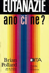 4135. Pollard, Brian – Eutanazie ano či ne?