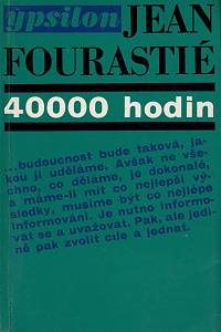 4875. Fourastie, Jean – 40000 hodin