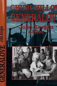 9768. Churchillovi generálové / uspořádal John Keegan