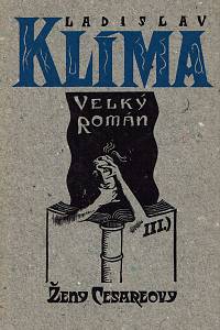 Klíma, Ladislav – Filosofa Ladislava Klímy tzv. Velký román : jak jej z dochovaných fragmentů sestavila a upravila družka autorova, Kamila Lososová