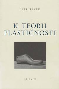 157702. Rezek, Petr – K teorii plastičnosti