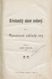 156678. Šmejkal, Josef – Křesťanský názor světový. Díl I., Rozumové základy víry