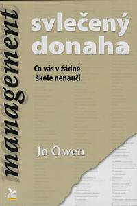 157260. Owen, Jo – Management svlečený donaha : co vás v žádné škole nenaučí