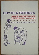 48969. Lenderová, Milena – Chytila patrola aneb Prostituce ze Rakouska i republiky