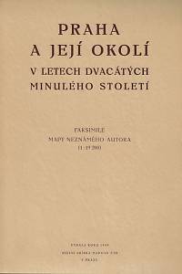 157286. Praha a její okolí v letech dvacátých minulého století : faksimile mapy neznámého autora (1:19200)