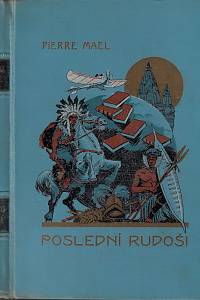 157769. Maël, Pierre [= Causse, Charles / Vincent, Charles] – Poslední rudoši : dobrodružný román