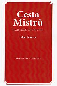 157784. Johnson, Julian – Cesta Mistrů, Věda surat Šabd jógy, Jóga Slyšitelného životního proudu