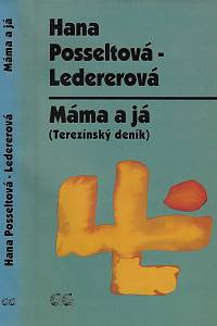 93823. Posseltová-Ledererová, Hana – Máma a já : (terezínský deník)