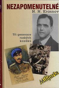 154112. Krasnov, Nikolaj Nikolajevič – Nezapomenutelné (1945-1956) : tři generace ruských kozáků