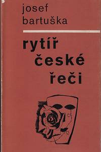 157317. Bartuška, Josef – Rytíř české řeči