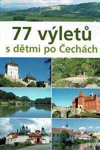 157809. Paulík, Ivo / Najmanová, Lenka / Pucholt, Jiří / Vyšohlí, Tomáš / Paulíková, Marika – 77 výletů s dětmi po Čechách