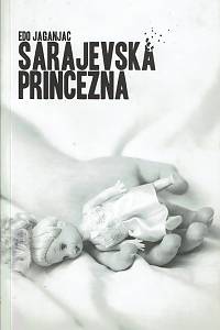 157812. Jaganjac, Edib – Sarajevská princezna