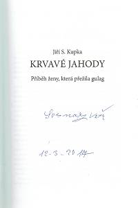 Kupka, Jiří Svetozar – Krvavé jahody, Příběh ženy, která přežila gulag (podpis)