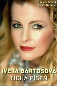 157845. Graclík, Miroslav / Nekvapil, Václav – Iveta Bartošová, Tichá píseň