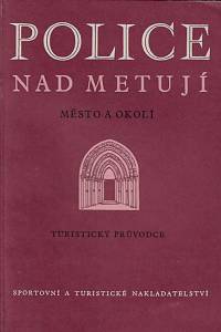 2575. Kincl, František – Police nad Metují : město a okolí : turistický průvodce