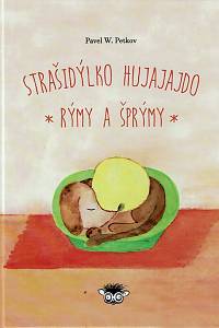 156735. Petkov, Pavel W. – Strašidýlko Hujajajdo : rýmy a šprýmy