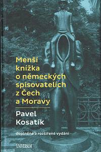 156739. Kosatík, Pavel – Menší knížka o německých spisovatelích z Čech a Moravy