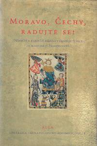 157383. Moravo, Čechy, radujte se! : (němečtí a rakouští básníci v českých zemích za posledních Přemyslovců)