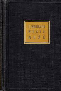 157890. Weingárt, Eduard [= Mattuschová, Jana] – Město mužů : román jediný svého druhu