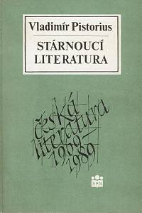 157394. Pistorius, Vladimír – Stárnoucí literatura (Česká literatura 1969-1989)