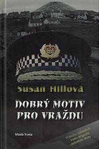 158474. Hillová, Susan – Dobrý motiv pro vraždu