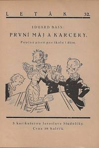 157918. Bass, Eduard [= Schmidt, Eduard] – První máj a karcery : poučná píseň pro školu i dům