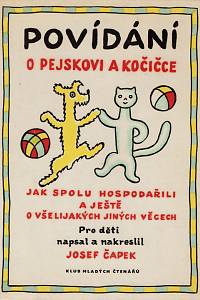 157401. Čapek, Josef – Povídání o pejskovi a kočičce, Jak spolu hospodařili a ještě o všelijakých jiných věcec