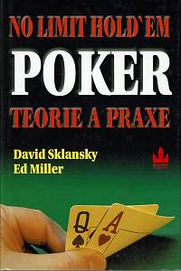 157444. Sklansky, David / Miller, Ed – No limit hold'em poker, Teorie a praxe