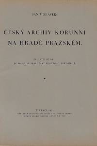 157925. Morávek, Jan – Český archiv korunní na hradě pražském