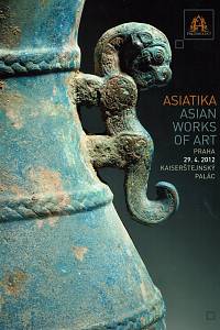 158495. Hejtmánek, Oldřich / Nepeřená, Lucie (eds.) – Asiatika, Asian works of art, Praha 29.4.2012, Kaiserštejnský palác