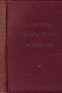 48591. Šimsa, Jan – Základy životní moudrosti : výchova charakteru pěstěním silné vůle, energie a mravní síly : praktické návody ke cvikům dle různých systémů