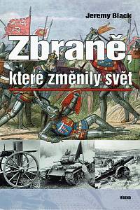 157471. Black, Jeremy – Zbraně, které změnily svět