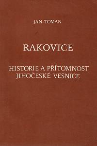 157473. Toman, Jan – Rakovice, Historia a přítomnost jihočeské vesnice