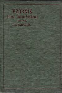 157969. Skramlík, Kl. – Vzorník prací truhlářských. Řada I., 224 vynikajících prací truhlářských