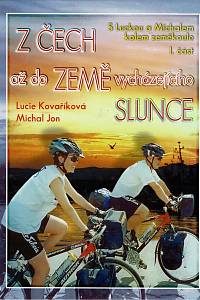 157517. Kovaříková Jonová, Lucie / Jon, Michal – Z Čech až do země vycházejícího Slunce, S Luckou a Michalem kolem zeměkoule I. část (podpis)