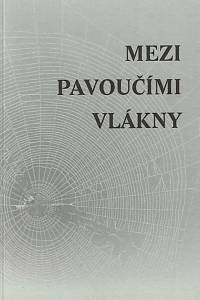 157520. Ekhtesari, Fateme / Moghaddam, Mohammad Hosseini / Hasalík, Radek – Mezi pavoučími vlákny = Dar miján-e tárhá-je ankabút (podpis)