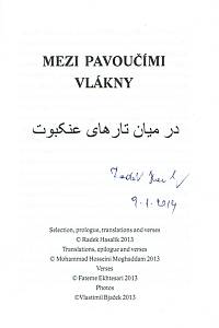 Ekhtesari, Fateme / Moghaddam, Mohammad Hosseini / Hasalík, Radek – Mezi pavoučími vlákny = Dar miján-e tárhá-je ankabút (podpis)