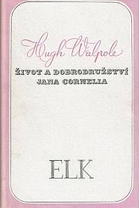 157540. Walpole, Hugh – Život a dobrodružství Jana Cornelia, Román