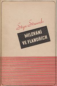 157541. Streuvels, Stijn – Milování ve Flandřích