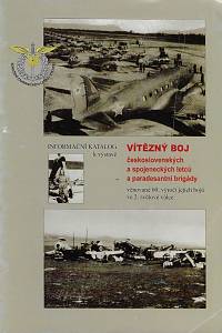 158587. Daňko, Ján – Informační katalog k výstavě Vítězný boj československých a spojeneckých letců a paradesantní brigády věnované 60. výročí jejich bojů ve 2. světové válce