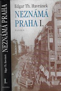 3996. Havránek, Edgar Th. – Neznámá Praha I.-II. 