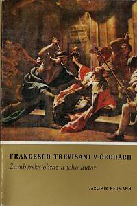 44350. Neumann, Jaromír – Francesco Trevisani v Čechách : žamberský obraz a jeho autor