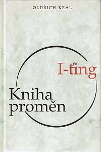 89906. Král, Oldřich – I-ťing, Kniha proměn