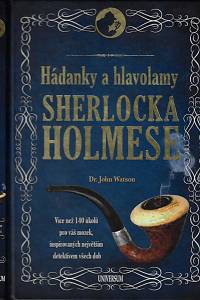 157980. Watson, John H. / Dedopulos, Tim – Hádanky a hlavolamy Sherlocka Holmese