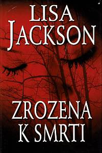 157564. Jackson, Lisa – Zrozena k smrti