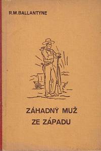 158640. Ballantyne, Robert Michael – Záhadný muž ze západu