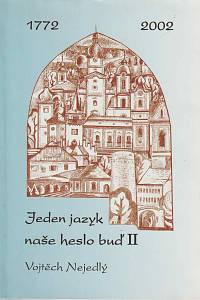 158644. Jeden jazyk naše heslo buď II - Vojtěch Nejedlý