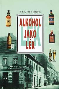 28827. Jenč, Filip – Alkohol jako lék